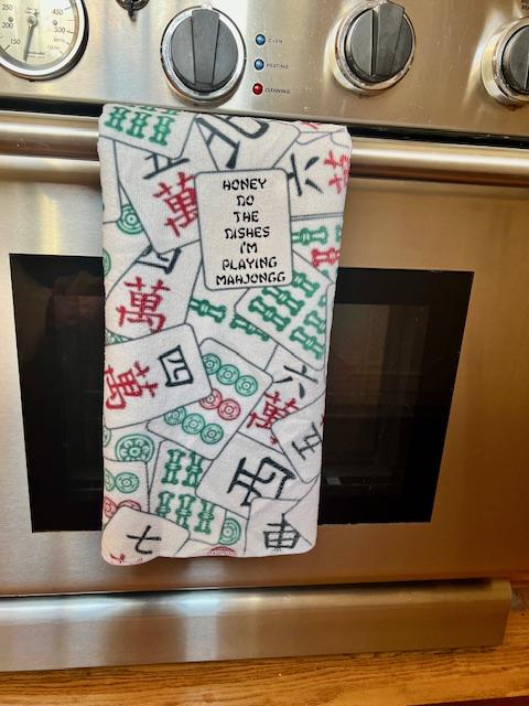 Mahjong dish towel (Honey do the dishes I’m playing Mahjongg)